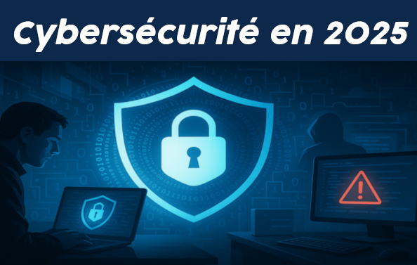 Les nouvelles menaces de cybersécurité en 2025